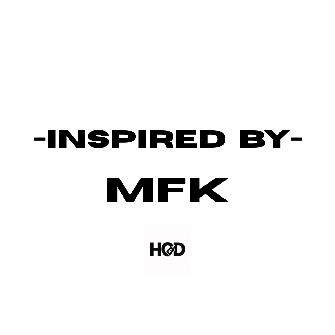 Inspired By "MFK"