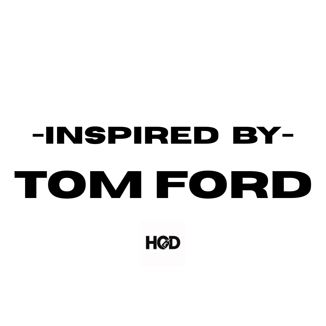Inspired By “TOM FORD”
